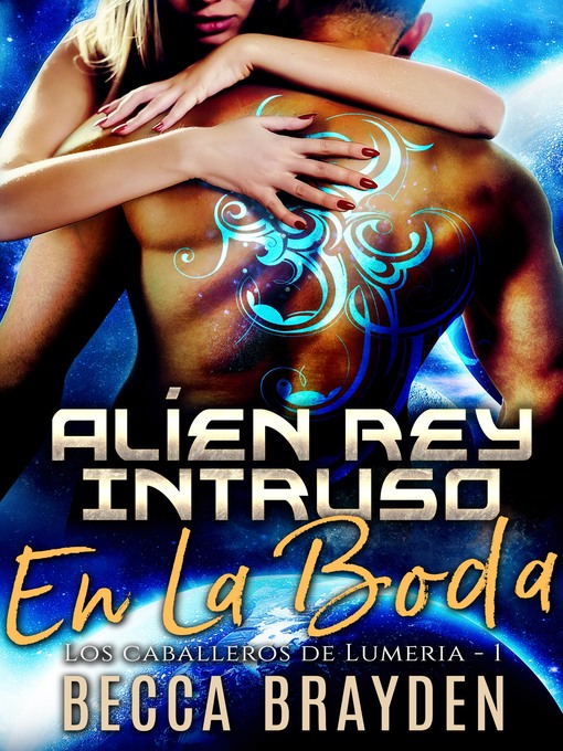 Title details for Alíen Rey Intruso En La Boda by Becca Brayden - Available